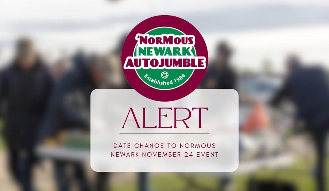 NORMOUS NEWARK AUTOJUMBLE RESCHEDULED